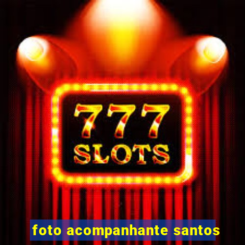 foto acompanhante santos